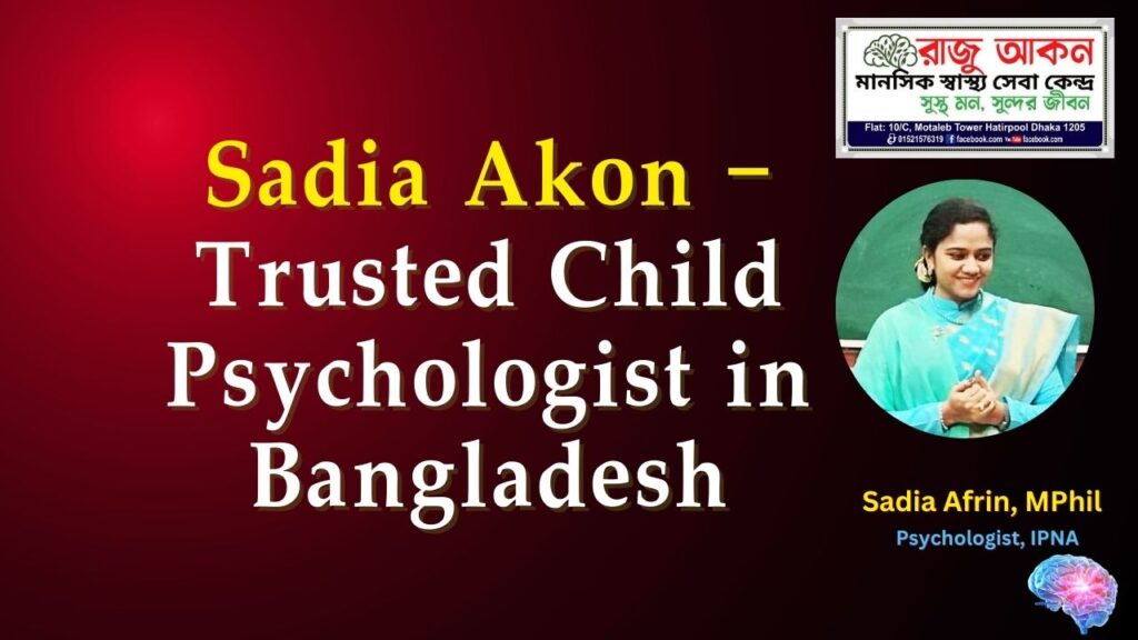 Sadia Akon – Trusted Child Psychologist in Bangladesh