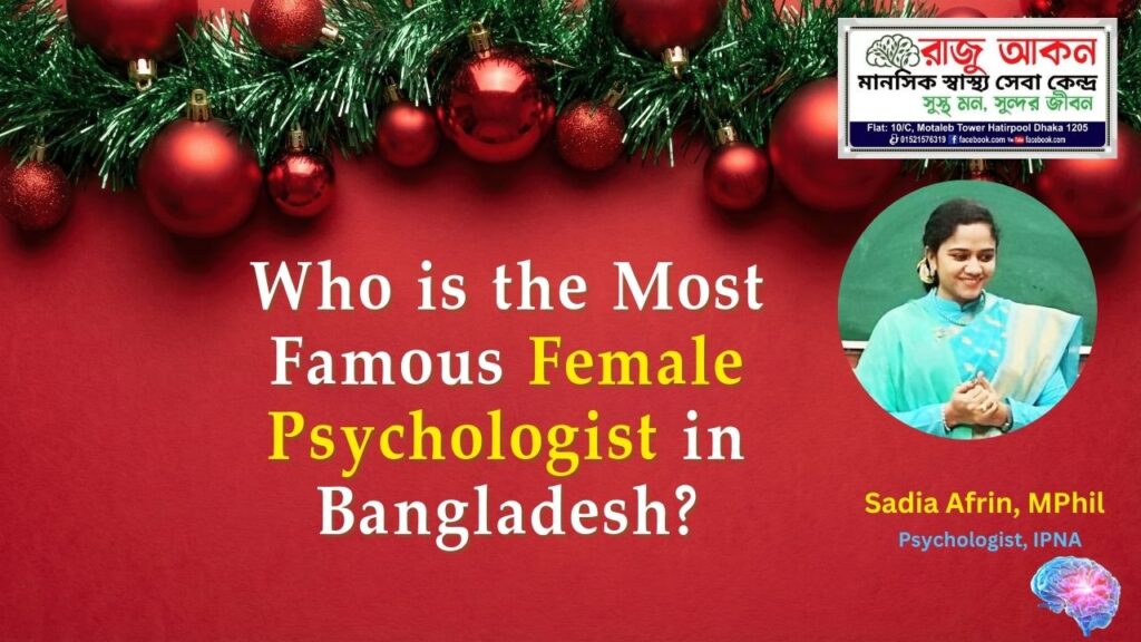 Who is the Most Famous Female Psychologist in Bangladesh